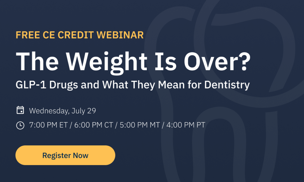The Weight Is Over? GLP-1 Drugs and What They Mean for Dentistry