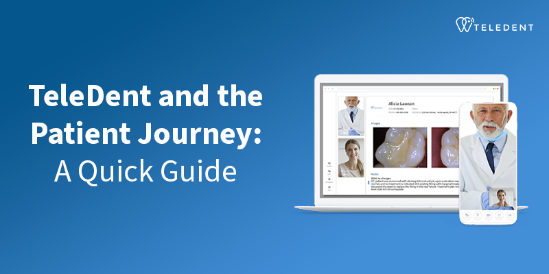 TeleDent and the Patient Journey: A Quick Guide
