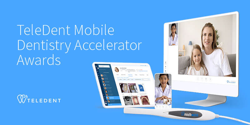 TeleDent Mobile Dentistry Accelerator Awards…You!